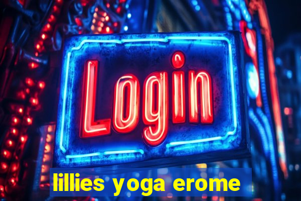 lillies yoga erome